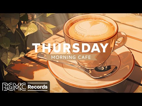 THURSDAY MORNING JAZZ: Cozy Jazz & Smooth Bossa Nova to Start Day | Relaxing Coffee Shop Ambience