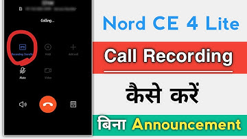 OnePlus Nord CE 4 Lite Call Recording Kaise Kare Without Announcement ! OnePlus Nord CE 4 Lite Call