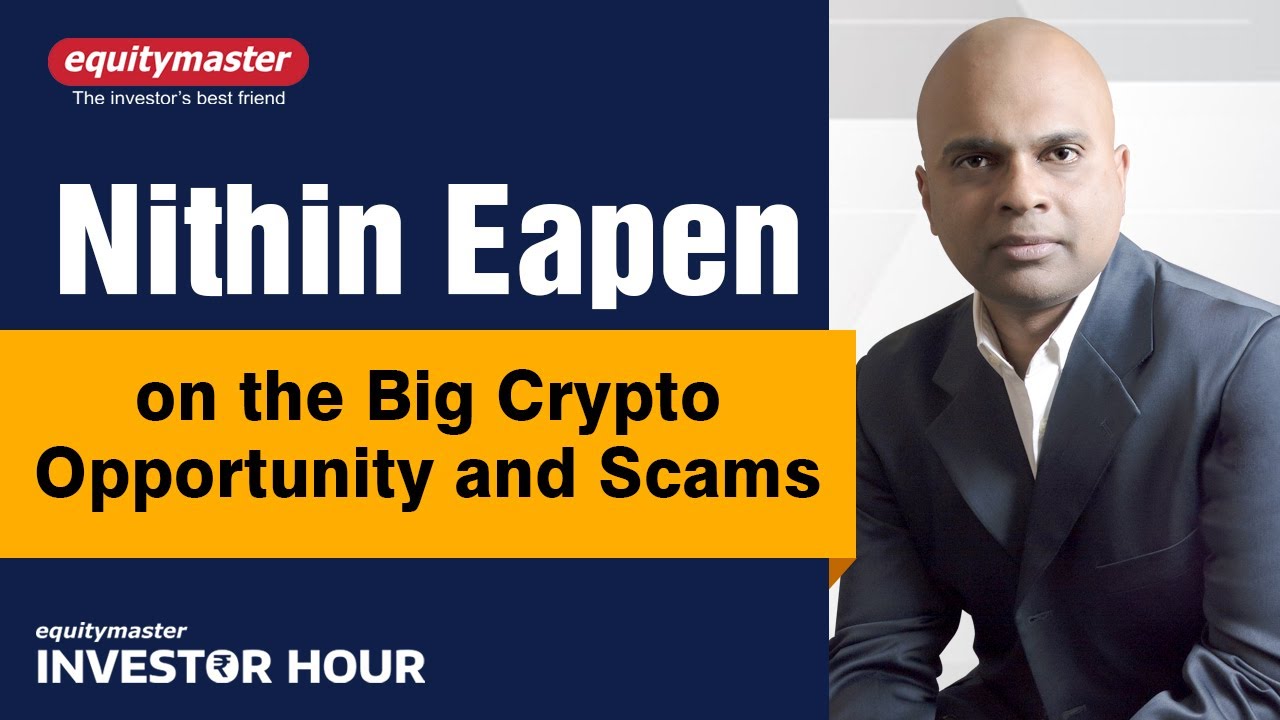 Nithin Eapen on the Big Crypto Opportunity and Scams | Investor Hour