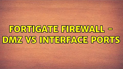 Fortigate Firewall - DMZ vs Interface ports (2 Solutions!!)