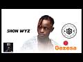 SHON WYZ GEZESA Lyrics Lattestugandanmusic