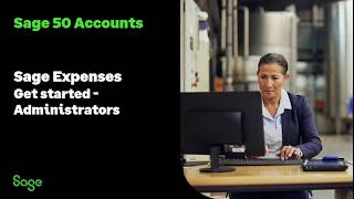 Sage 50 Accounts (UK): Sage Expenses - Get started (Administrators).