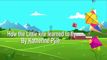 How The Little Kite Learned to Fly/Katherine Pyle/Recitation- Protyusha Ghosh