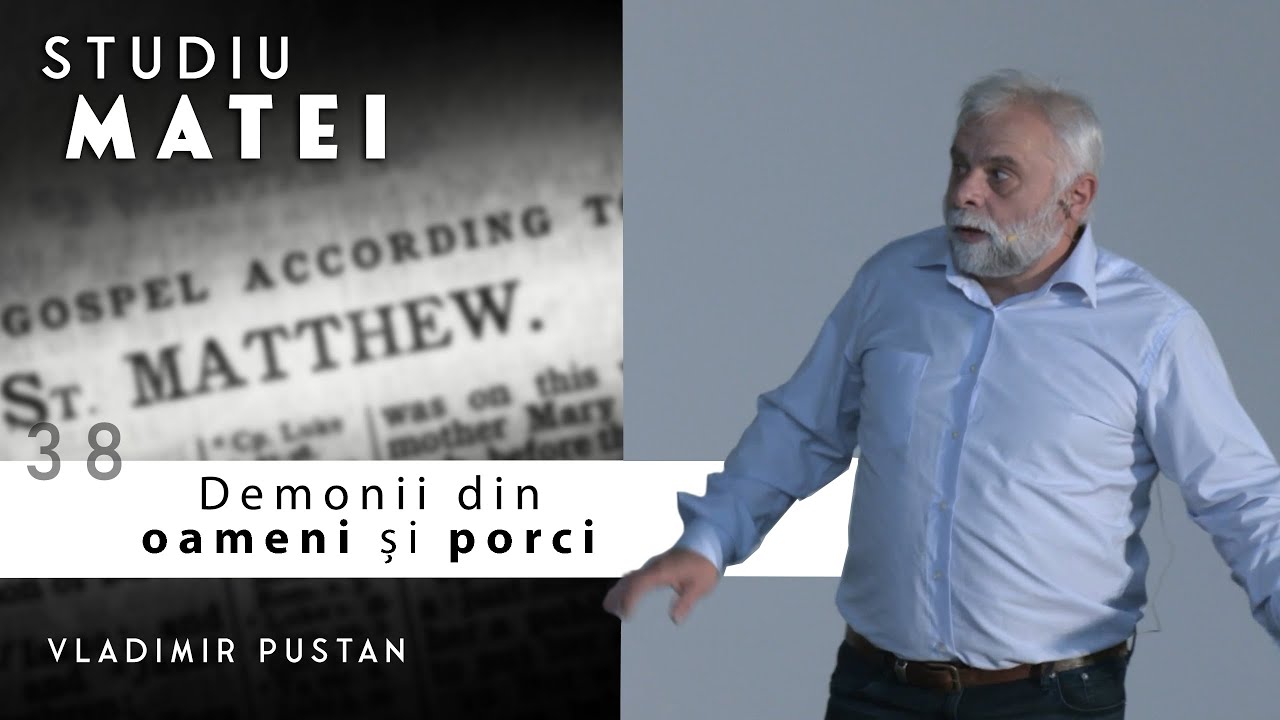 Vladimir Pustan | MATEI | 38. Demonii din oameni și porci | Cireșarii TV | 18.12.2022 | BST ORADEA
