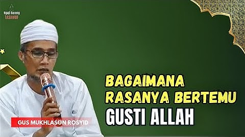Bagaimana rasanya bertemu gusti Allah 💥 gus mukhlason rosyid