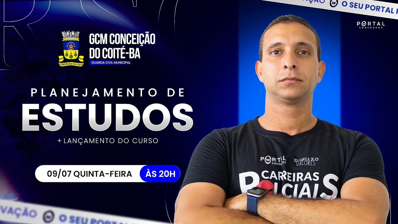 CONCURSO GCM CONCEIÇÃO DO COITÉ/BA: PLANEJAMENTO DE ESTUDOS + LANÇAMENTO DO CURSO
