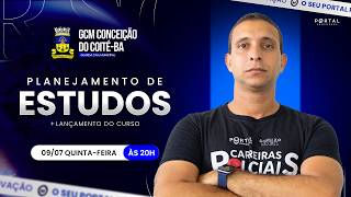 CONCURSO GCM CONCEIÇÃO DO COITÉ/BA: PLANEJAMENTO DE ESTUDOS + LANÇAMENTO DO CURSO
