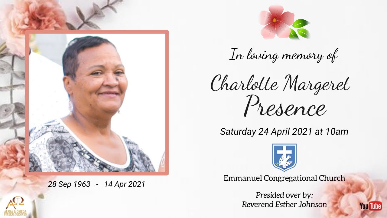 The FUNERAL SERVICE of Charlotte Presence - Saturday 24 April 2021