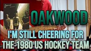 Oakwood Im Still Cheering For The 1980 Us Hockey Team Full Guitar Coverplaythrough