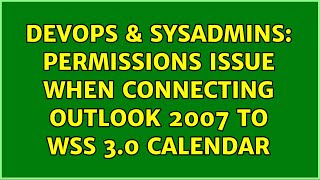 Celebrity DevOps & SysAdmins: Permissions issue when connecting Outlook 2007 to WSS 3.0 calendar Net Worth