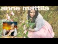 Anne Mattila - Elämä on lahja (audio)