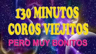 44 Coros Pentecostales Viejitos Pero Muy Bonitos - 130 Minutos De Coritos Pentecostales