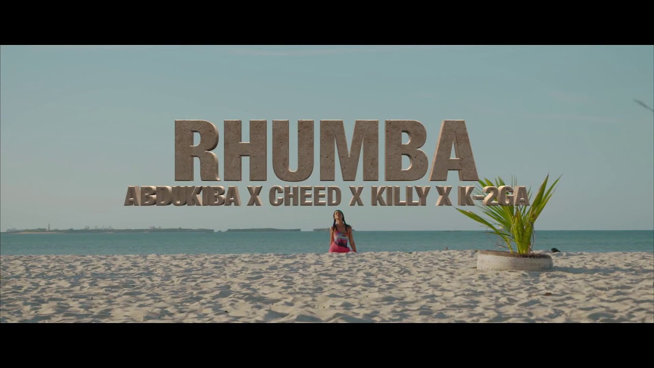 Alikiba presents    AbduKiba X Cheed X Killy X K 2GA   Rhumba Official Music Video