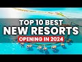 Top 10 best new all inclusive resorts opening for 2023  2024