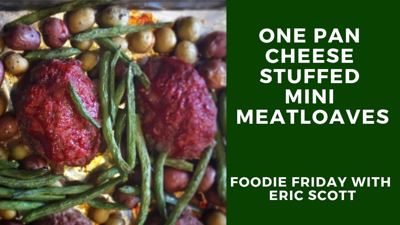 foodie friday todmorden One Pan Cheese Stuffed Mini Meatloaves — Foodie Friday with Eric Scott
