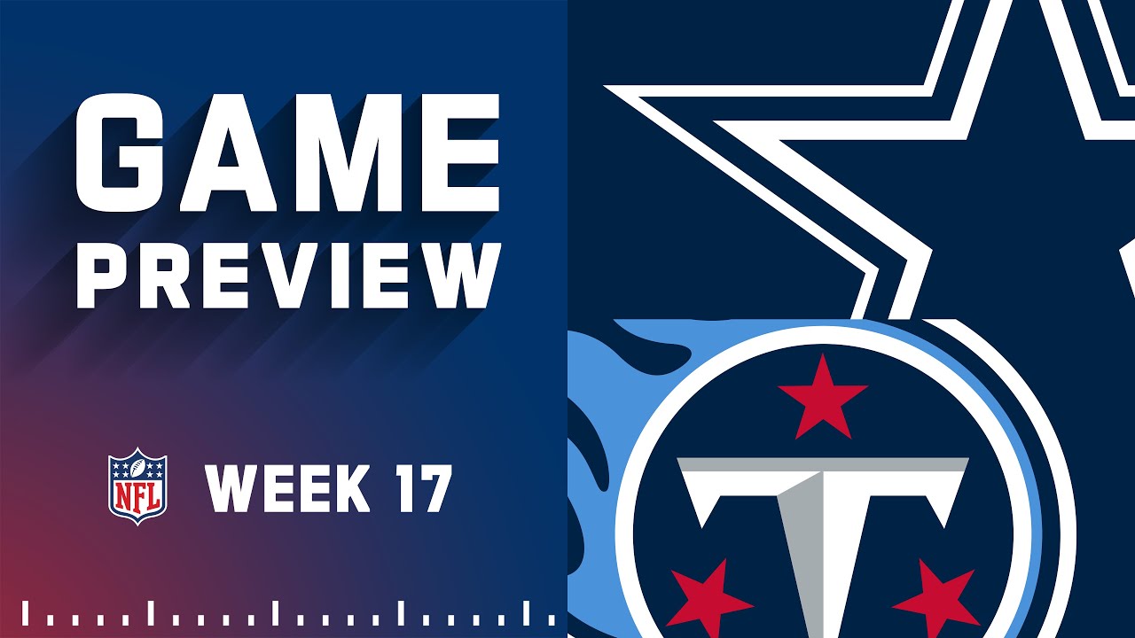 Dallas Cowboys vs. Tennessee Titans  2022 Week 17 Game Preview 