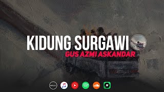Kidung Surgawi - Gus Azmi Askandar [ Official Lirik Video ]