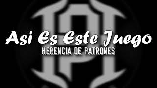 (LETRA) Asi Es Este Juego - Herencia De Ptrones ft Grupo La Palma  (Video Lyrics)