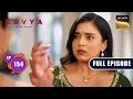 Kavyas trust  kavya  ek jazbaa ek junoon  ep 154  full episode  25 apr 2024