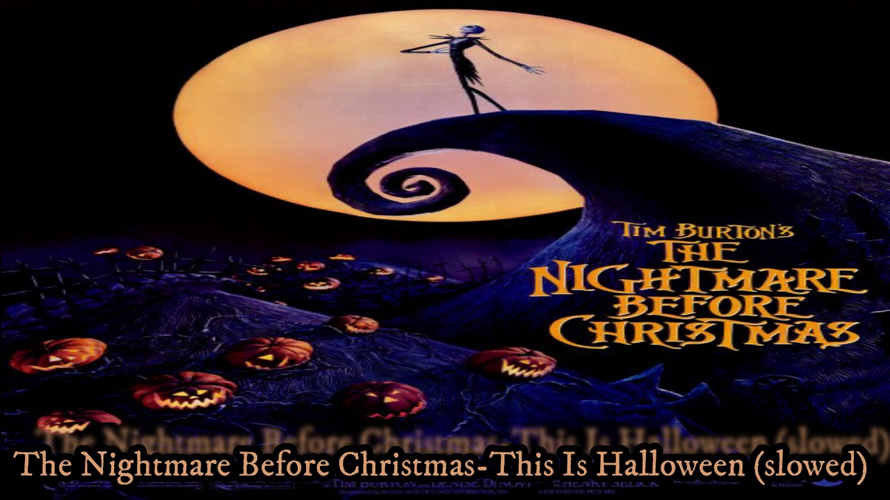 The Nightmare Before Christmas-This Is Halloween  (slowed)