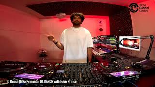 Eden Prince Live At O Beach Ibiza D4 D4Nce House Session Ibiza Global Radio