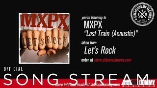 MxPx - Last Train (Acoustic) [Official Audio]