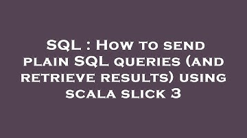 SQL : How to send plain SQL queries (and retrieve results) using scala slick 3
