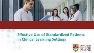 SIM FUNdamentals Module 9: Effective Use of Standardized Patients in Clinical Learning Settings