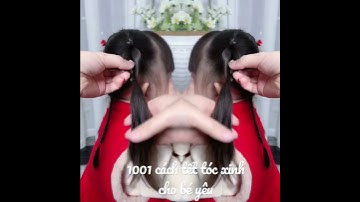 #shorts 1001 cách tết tóc xinh cho bé yêu