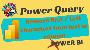 Power Query #1 : Remove first/last characters from text