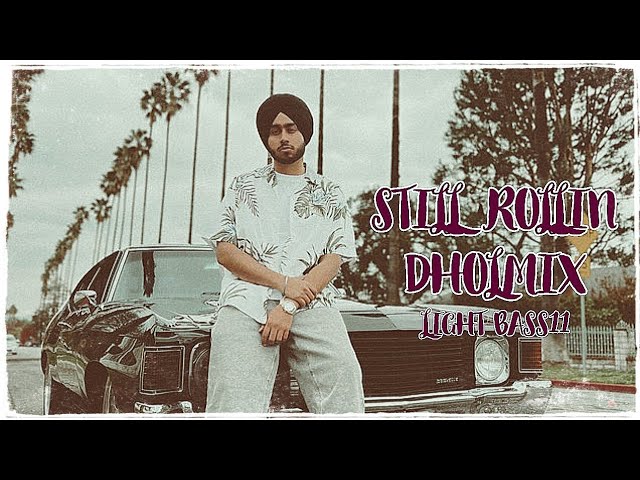 Still Rollin - Dholmix | Shubh | Light Bass11 | Latest Punjabi songs 2023 | Bhangra Remix class=