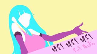 Video thumbnail of "ME! ME! ME! Full Audio HD"