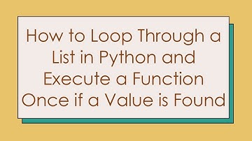 How to Loop Through a List in Python and Execute a Function Once if a Value is Found