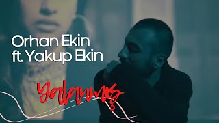 Orhan Ekin (Feat. Yakup Ekin) - Yalanmış (Official Music Video)