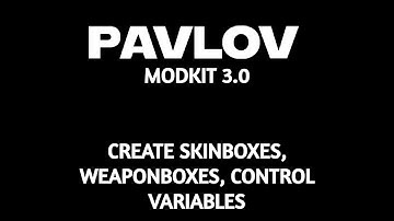 SkinBoxes, WeaponBoxes, and Variables (2023) | Pavlov Modding Tutorials Ep. 5