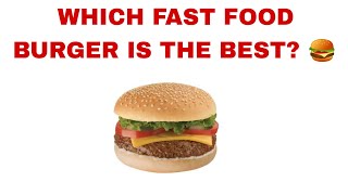 Which Fast Food Burger Is The Best? | 2025