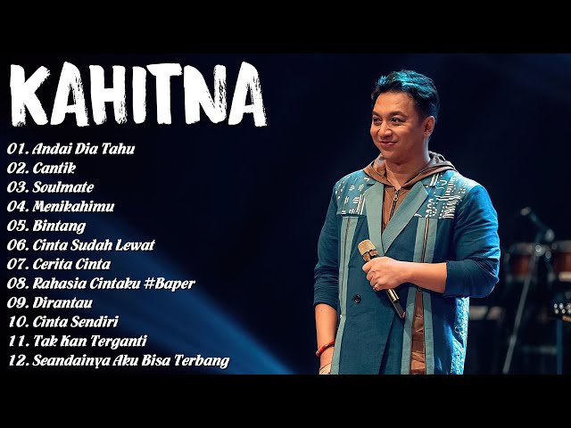 Kahitna - Andai Dia Tahu, Cantik, Soulmate - Top 12 Lagu Pilihan Terbaik Kahitna 2024 class=