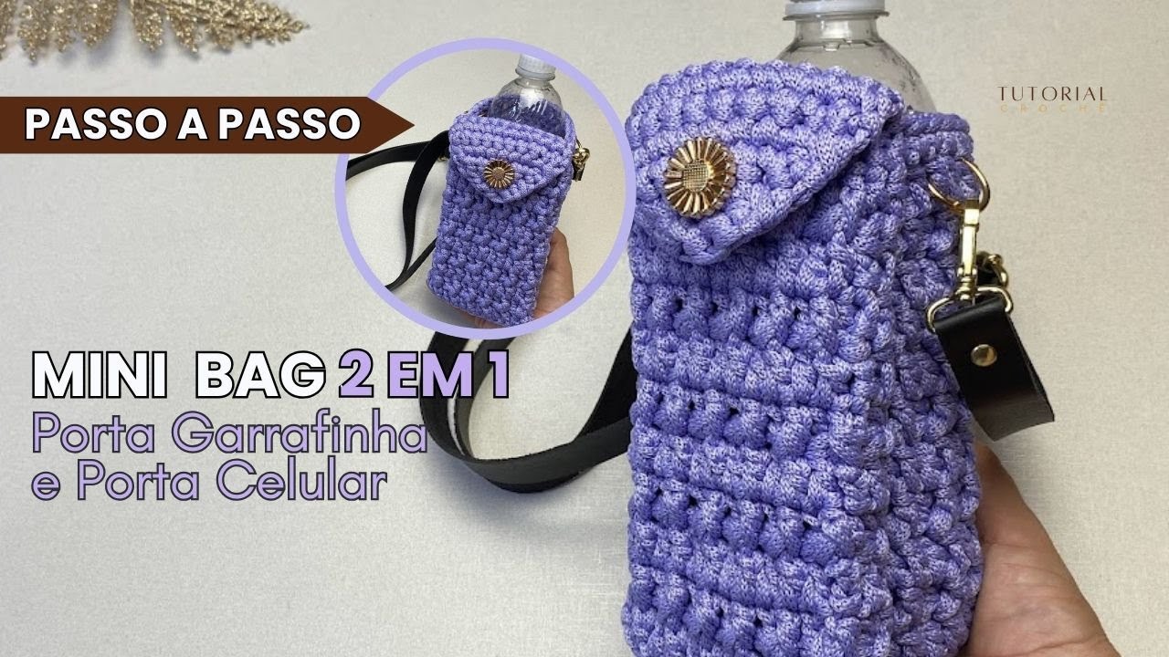 Mini Bag DE CROCHÊ 2 EM 1 / Porta celular e garrafinha de água
