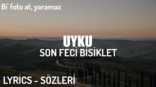 SON FECİ BİSİKLET - UYKU (LYRİCS - SÖZLERİ) Bi' foto at yaramaz Resimi