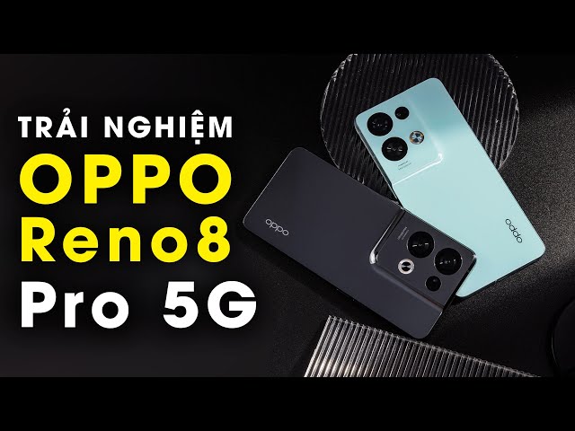 Mở hộp OPPO Reno8 Pro 5G: Cữ tưởng 16 triệu ai zè