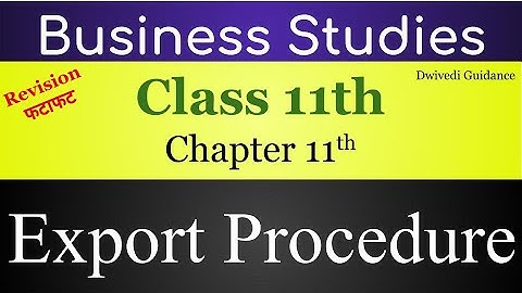Export Procedure, export procedure ncert, business studies class 11, Business Studies chapter 11