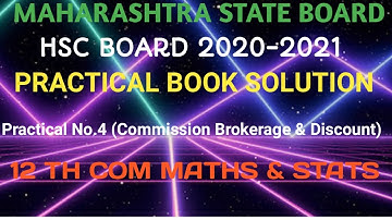 #04 Practical Book Solution| Board Exam-2021 Commission Brokerage & Discount|12th Com Maths & Stats