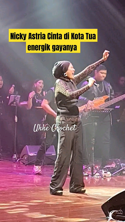 Nicky Astria Cinta di Kota Tua Ciputra Hall