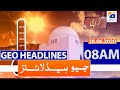 Geo Headlines 08 AM | 28th June 2020