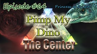The ARK Pimp My Dino Episode 64 The Center