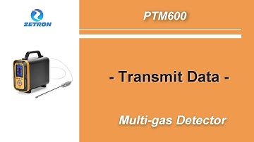 How to Transmit Data From PTM600 Gas Detector to Computer