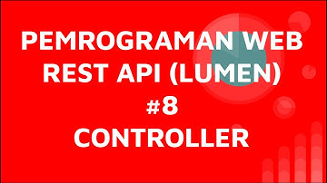 Tutorial Belajar API Menggunakan Laravel Lumen #8  Controller