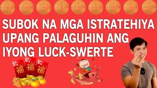 SUBOK NA MGA ISTRATEHIYA UPANG PALAGUHIN ANG IYONG LUCKSWERTE