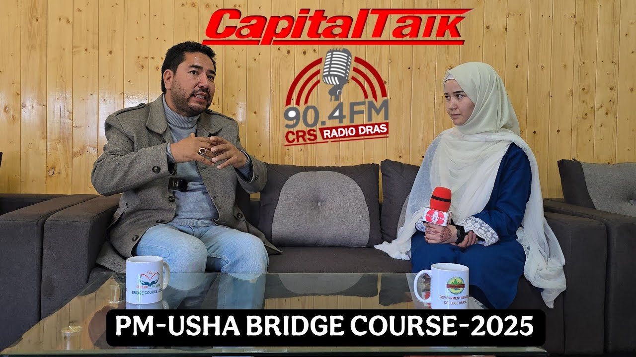 Capital Talk Principal GDC Drass | PM USHA BRIDGE COURSE-2025 | Education System | RJ Shanaz