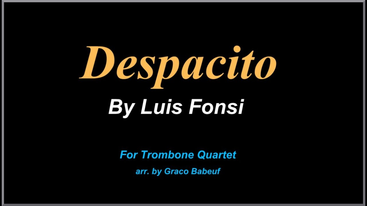 Despacito    (Trombone Quartet)